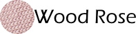 Wood Rose Wood Rose